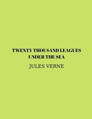 Twenty Thousand Leagues Under the Sea by Jules Verne