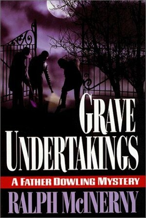 Grave Undertakings by Ralph McInerny