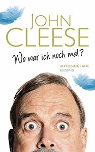 Wo war ich noch mal? by John Cleese