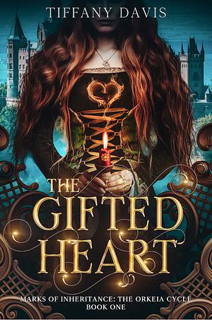 The Gifted Heart by Tiffany Davis