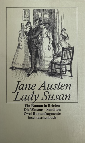 Lady Susan Ein Roman in Briefen (Die Watsons • Sandition • Zwei Romanfragmente) by Jane Austen