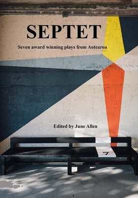 Septet. Seven Award Winning Plays from Aotearoa. by Kerrie Anne Spicer, Tim Hambleton, Richard Prevett