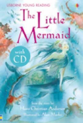 The Little Mermaid (Usborne Young Readers, Book + CD) by Katie Daynes, Alan Marks