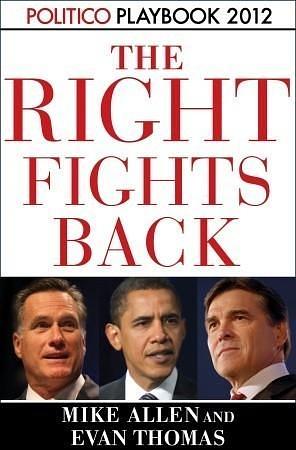 The Right Fights Back by Evan Thomas, Mike Allen, Mike Allen