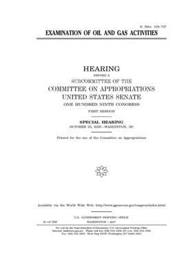 Examination of oil and gas activities by Committee on Appropriations (senate), United States Congress, United States Senate