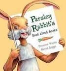 Parsley Rabbit's Book about Books by Frances Watts, David Legge