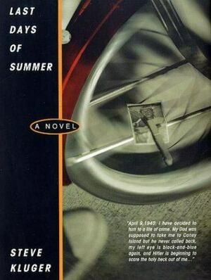 Last Days of Summer by Steve Kluger