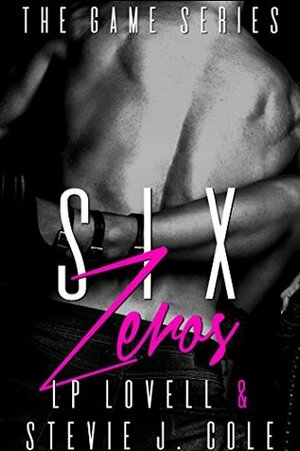 Six Zeros by L.P. Lovell, Stevie J. Cole