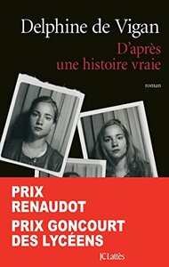 D'après une histoire vraie by Delphine de Vigan