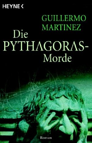 Die Pythagoras Morde by Guillermo Martínez