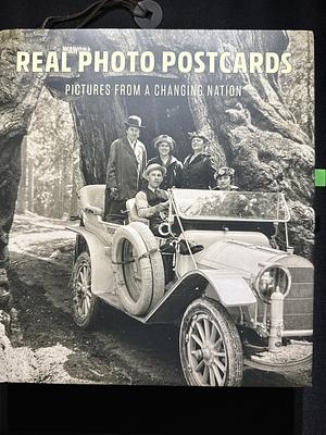 Real Photo Postcards: Pictures from a Changing Nation by Museum of Fine Arts, Lynda Klich, Boston, Benjamin Weiss