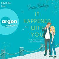 It happened with you by Tessa Bailey