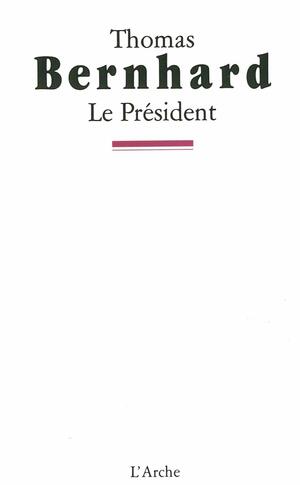 Le Président by Claude Porcell, Thomas Bernhard