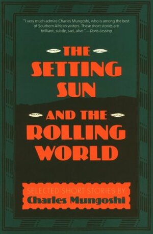 The Setting Sun and the Rolling World by Charles Mungoshi