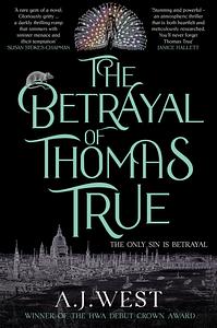 The Betrayal of Thomas True by A.J. West