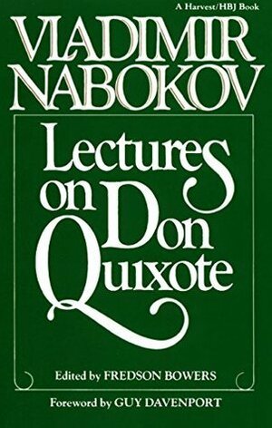 Lectures on Don Quixote by Fredson Bowers, Guy Davenport, Vladimir Nabokov, Miguel de Cervantes, Samuel Putnam