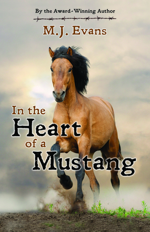 In the Heart of a Mustang by M.J. Evans