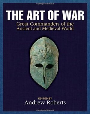 The art of war by Andrew Roberts