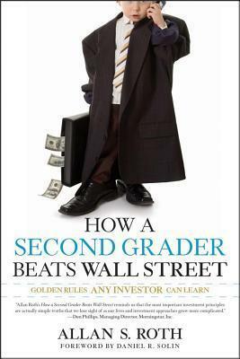 How a Second Grader Beats Wall Street by Allan S. Roth