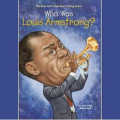 Who Was Louis Armstrong? by Yona Zeldis McDonough, Who HQ