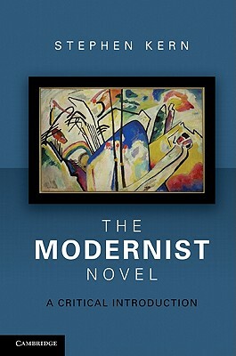 The Modernist Novel by Stephen Kern