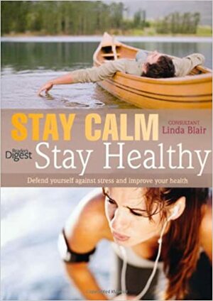 Stay Calm Stay Healthy: Defend Yourself Against Stress and Improve Your Health by Susan Balfour, Linda Blair, Chris Idzikowski, Susan E. Kersley, Sheena Meredith