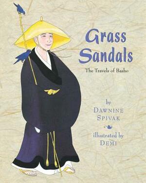 Grass Sandals: The Travels of Basho by Dawnine Spivak