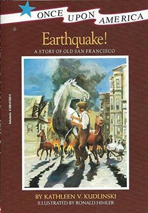 Earthquake!: A Story Of Old San Francisco by Kathleen V. Kudlinski