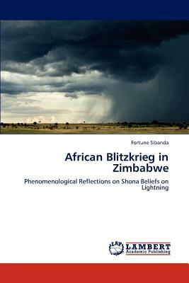 African Blitzkrieg in Zimbabwe by Fortune Sibanda