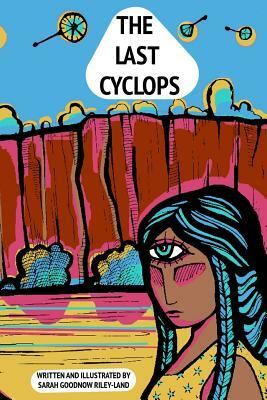 The Last Cyclops by Sarah Goodnow Riley-Land