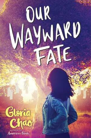 Our Wayward Fate by Gloria Chao