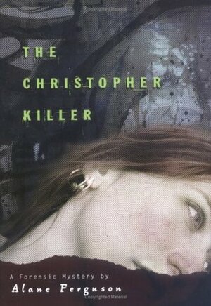 The Christopher Killer by Alane Ferguson