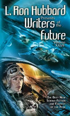 Writers of the Future Volume 27: The Best New Science Fiction and Fantasy of the Year by L. Ron Hubbard