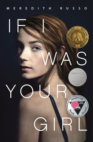 If I Was Your Girl by Meredith Russo