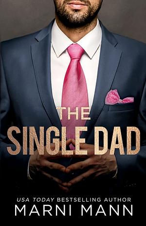 The Single Dad by Marni Mann