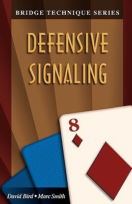 Defensive Signaling (Bridge Technique) by David Bird, Marc Smith