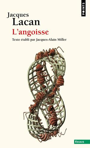 L'Angoisse. Séminaire Livre X by Jacques Lacan, Jacques-Alain Miller