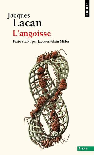 L'Angoisse. Séminaire Livre X by Jacques-Alain Miller, Jacques Lacan