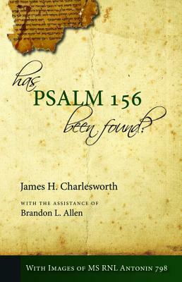 Has Psalm 156 Been Found? by James H. Charlesworth, Brandon L. Allen