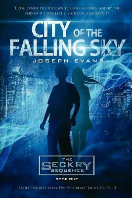 City of the Falling Sky (the Seckry Sequence Book 1) by Joseph Evans