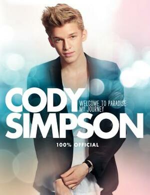 Cody Simpson: Welcome to Paradise: My Journey by Cody Simpson