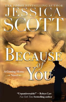 Because of You: A Coming Home Novel by Jessica Scott
