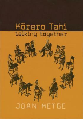 Korero Tahi: Talking Together by Joan Metge