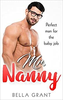 Mr. Nanny by Bella Grant