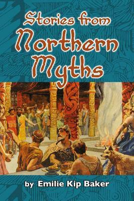Stories from Northern Myths by Emilie Kip Baker