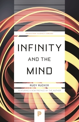 Infinity and the Mind: The Science and Philosophy of the Infinite by Rudy Rucker