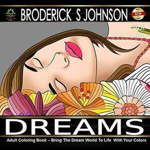 Dreams: Bring The Dream World To Life With Your Colors by Broderick Johnson, Abundant Life Colors