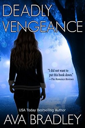 Deadly Vengeance by Ava Bradley