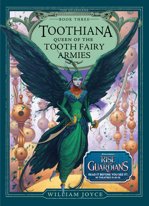Toothiana, Queen of the Tooth Fairy Armies by William Joyce