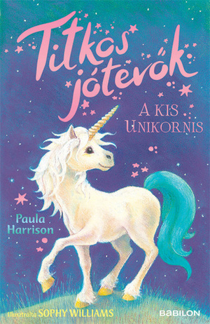 A kis unikornis  by Paula Harrison